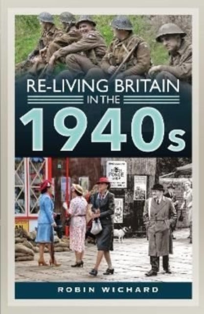 Reliving Britain In The 1940s