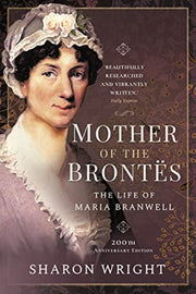 Mother Of The Brontes By Wright, Sharon