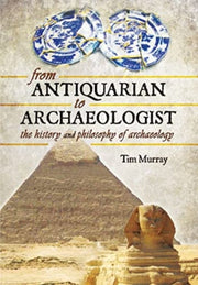 From Antiquarian To Archaeologist