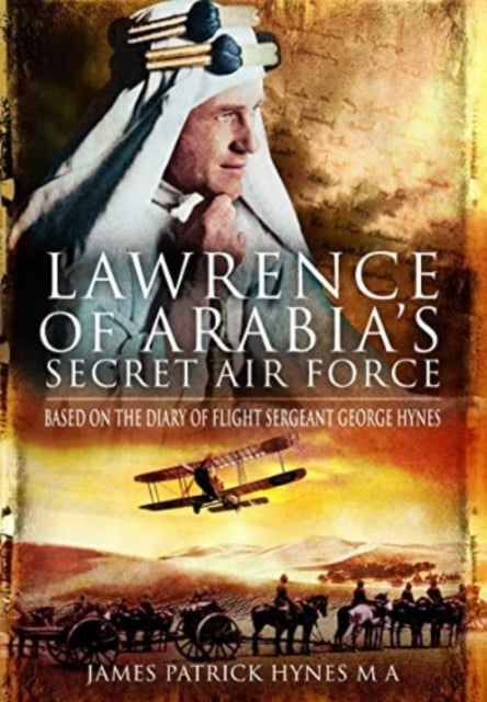 Lawrence Of Arabias Secret Air Force
