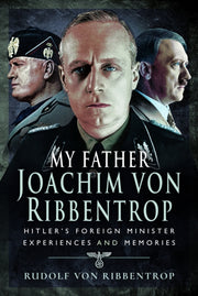 My Father Joachim Von Ribbentrop By Ribbentrop, Rudolf V