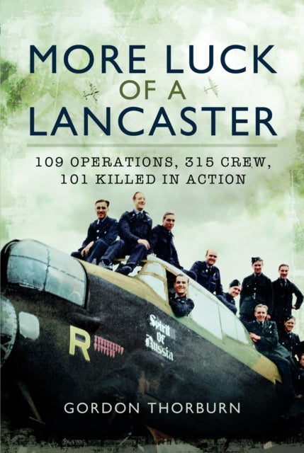 More Luck Of A Lancaster By Thorburn, Gordon
