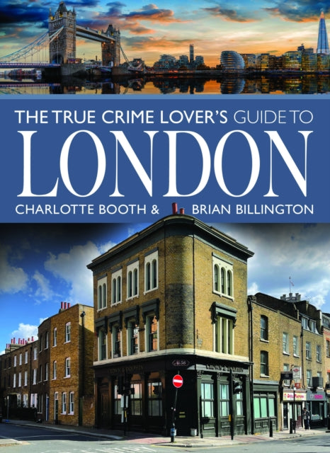 True Crime Lovers Guide To London