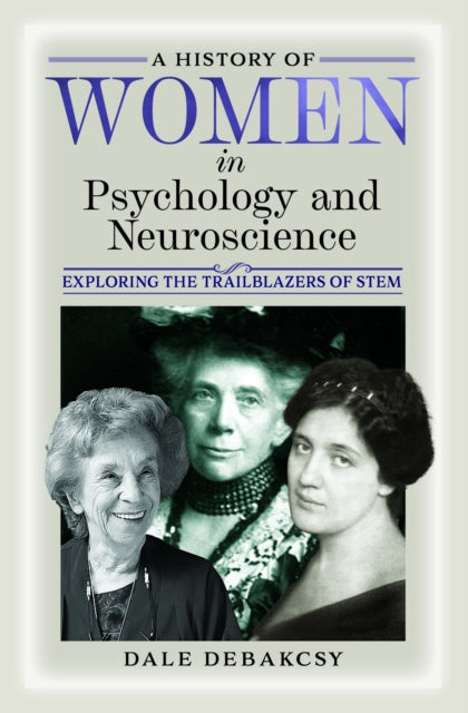 History Of Women In Psychology/neuroscie By Debakcsy, Dale