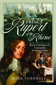 Prince Rupert Of The Rhine By Turnbull, Mark