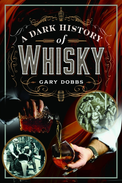 Dark History Of Whisky