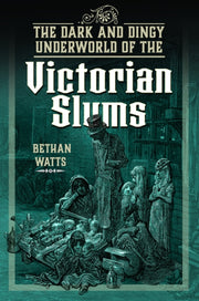 Dark & Dingy Underworld Of The Victorian