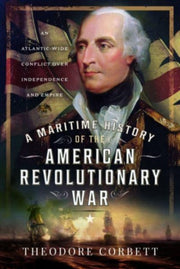 Maritime History Of The American Revolut By Corbett, Theodore