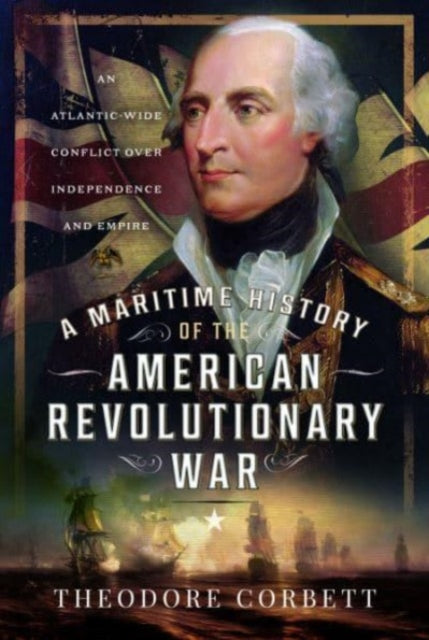 Maritime History Of The American Revolut By Corbett, Theodore