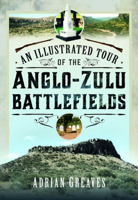 Illustrated Tour Of The 1879 Anglo/zulu