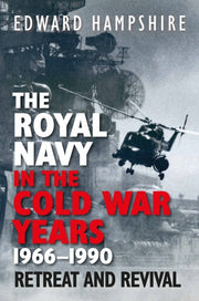 Royal Navy In The Cold War Years 1966-90