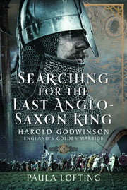 Searching For The Last Anglo Saxon King By Lofting, Paula
