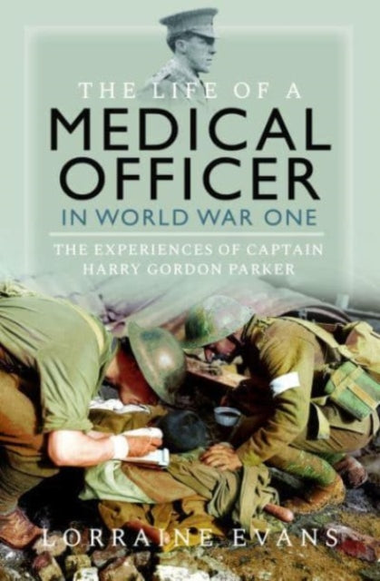 Life Of A Medical Officer In Wwi