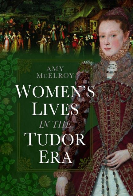 Women's Lives In The Tudor Era