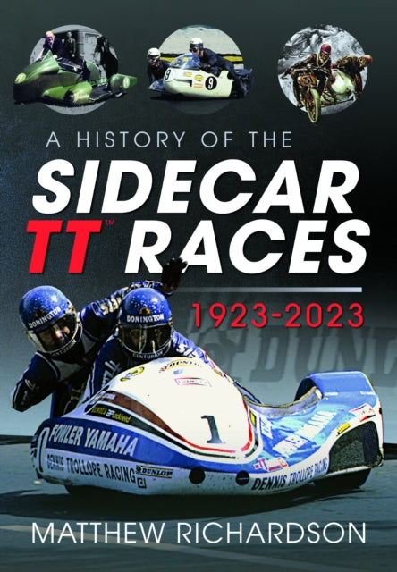 History Of The Sidecar Tt Races 19232023 By Richardson, Matthew