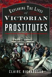 Exploring The Lives Of Victorian Prostit