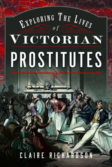 Exploring The Lives Of Victorian Prostit