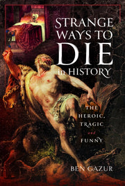 Strange Ways To Die In History