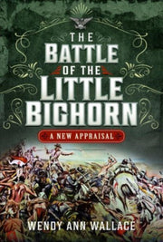 Battle Of The Little Big Horn By Wallace, W A