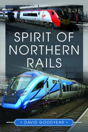 Spirit Of Northern Rails By Goodyear, David