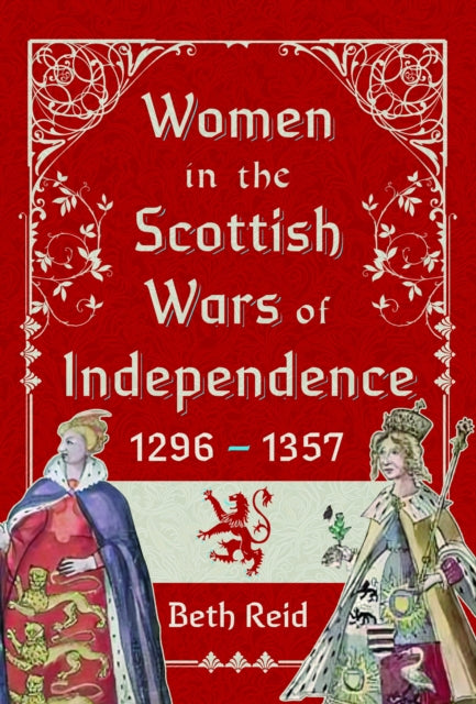 Women In The Scottish Wars Of Independen By Reid, Beth