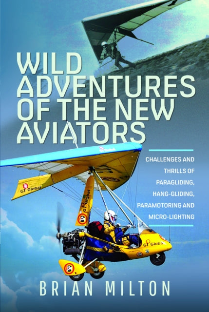 Wild Adventures Of The New Aviators By Milton, Brian