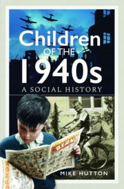Children Of The 1940s By Hutton, Mike