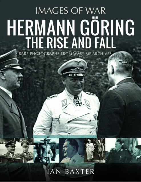 Hermann G0ring The Rise & Fall