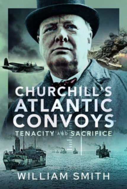 Churchills Atlantic Convoys