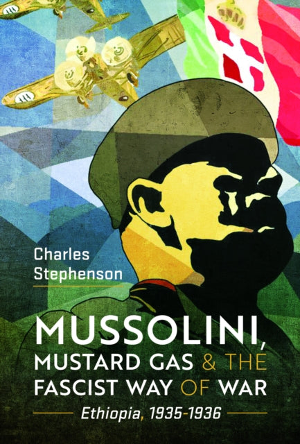 Mussolini Mustard Gas & The Fascist Way