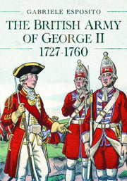 British Army Of George Ii 17271760 By Esposito, Gabriele