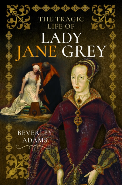 Tragic Life Of Lady Jane Grey