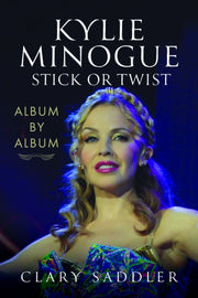 Kylie Minogue Album By Album By Saddler, Clary