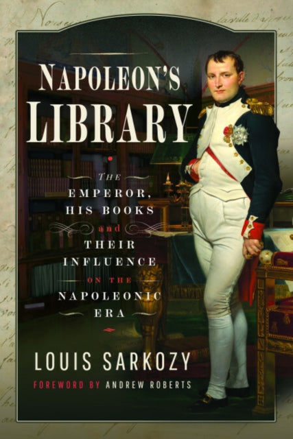 Napoleons Library By Sarkozy, Louis N