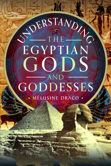 Understanding The Egyptian Gods & Goddes