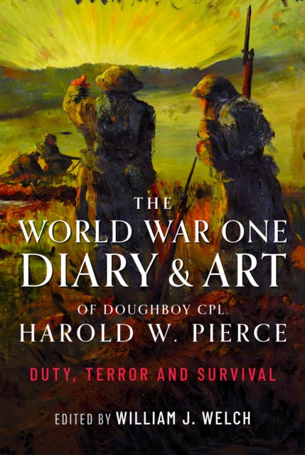 World War One Diary & Art Of Doughboy Cp By Welch, William J