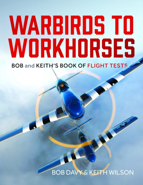 Warbirds To Workhorses