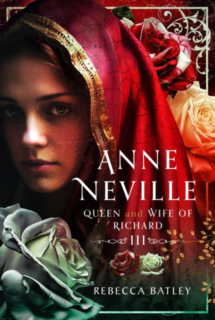 Anne Neville Queen & Wife Of Richard Iii