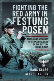 Facing The Red Army In Festung Posen