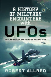 History Of Military Encounters With Ufos By Allred, Robert