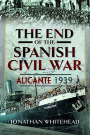 End Of The Spanish Civil War By Whitehead, Jonathan