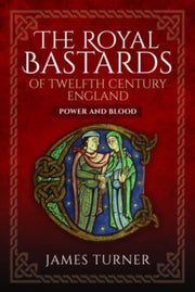 Royal Bastards Of Twelfth Century Englan