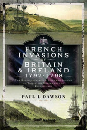 French Invasions Of Britain & Ireland By Dawson, Paul L