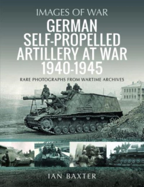 German Self Propelled Artillery At War