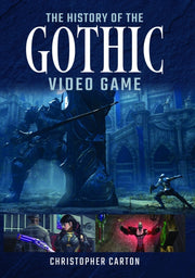 History Of The Gothic Video Game By Carton, Christopher