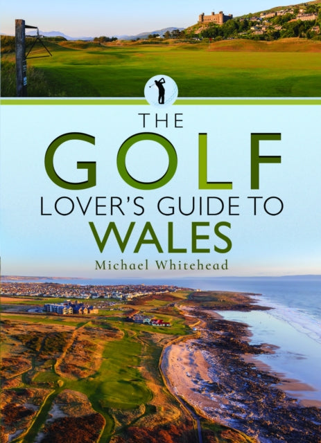 Golf Lovers Guide To Wales