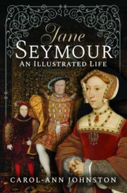 Jane Seymour An Illustrated Life By Johnston, Carol-ann