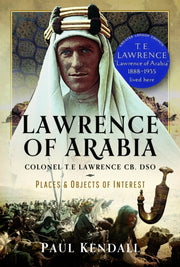 Lawrence Of Arabia By Kendall, Paul