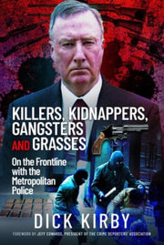 Killers Kidnappers Gangsters & Grasses
