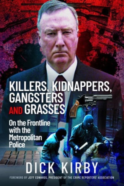 Killers Kidnappers Gangsters & Grasses